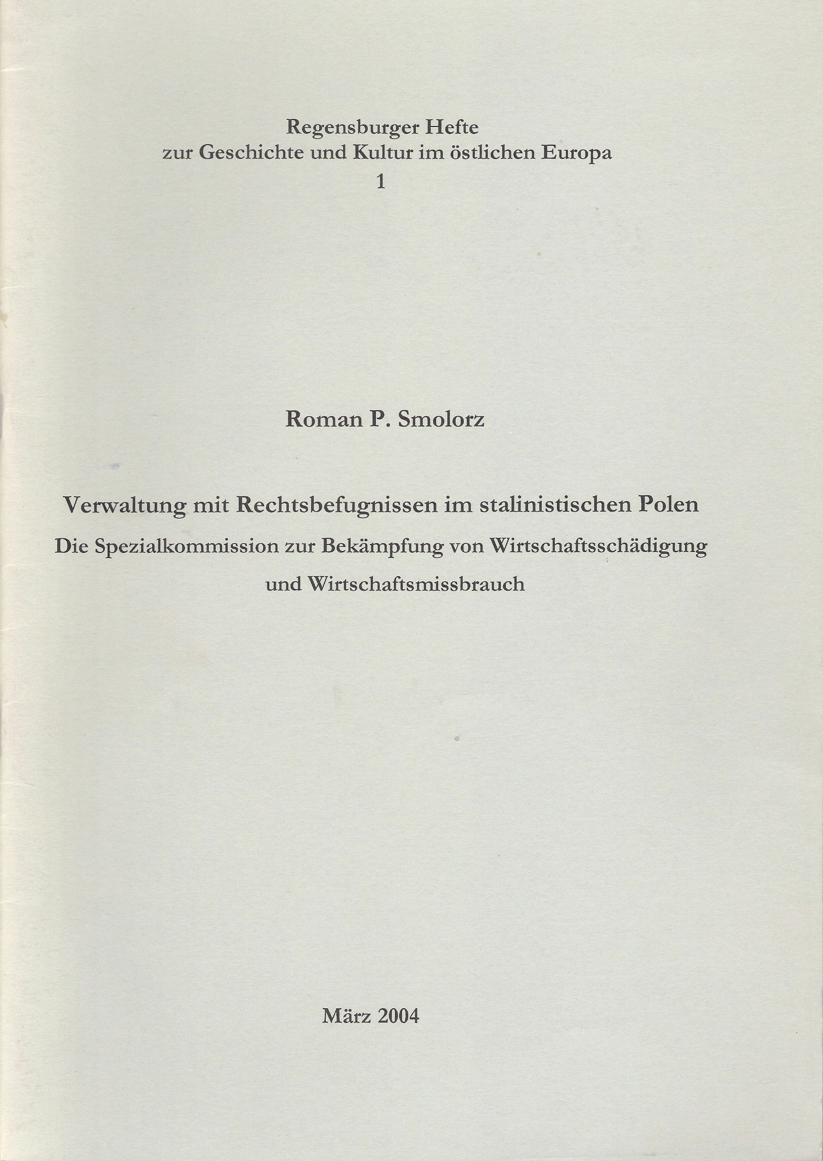 Verwaltung mit Rechtsbefugnissen im stalinistischen Polen : die Spezialkommission zur Bekämpfung von Wirtschaftsschädigung und Wirtschaftsmissbrauch